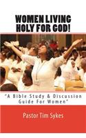 Women Living Holy For God!