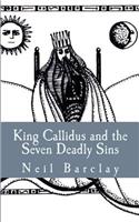 King Callidus and the Seven Deadly Sins