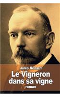 Le Vigneron dans sa vigne: (French)