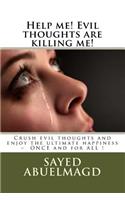 Help me! Evil thoughts are killing me!