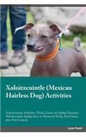 Xoloitzcuintle Mexican Hairless Dog Training Guide Xoloitzcuintle Training Guide (Tricks, Games & Agility) Includes