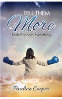Tell Them More: Faith Changes Everything(English)