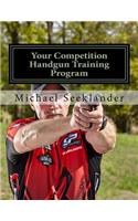 Your Competition Handgun Training Program