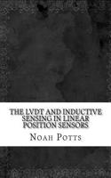The Lvdt and Inductive Sensing in Linear Position Sensors: (English)