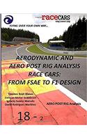 Aerodynamic and Aero Post Rig Analysis Race Cars: From Fsae to F1 Design: Volume 19