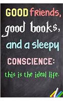 Good Friends, Good Books, and a Sleepy Conscience