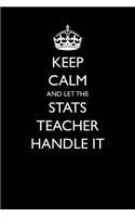 Keep Calm and Let the STATS Teacher Handle It