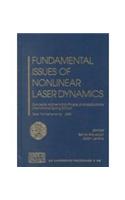 Fundamental Issues of Nonlinear Laser Dynamics: Concepts, Mathematics, Physics, and Applications International Spring School, Texel, the Netherlands 16-19 April 2000