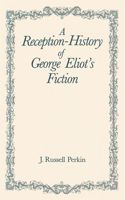 Reception-History of George Eliot's Fiction