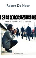 Reformed: What It Means, Why It Matters