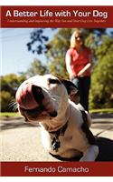 A Better Life with Your Dog: Understanding and Improving the Way You and Your Dog Live Together