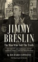 Jimmy Breslin - The Man Who Told the Truth