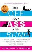 Get Off Your Ass and Run!