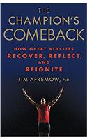 The Champions Comeback: How Great Athletes Recover, Reflect, and Reignite