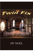 Twin Fix: Obscure Reflexions