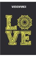 Wochenplaner mit Mandala Liebe: Terminplaner I DIN A5 I 120 Seiten I universaler Wochenkalender I Organizer I Kalender(1 Mandala Wochenplaner)