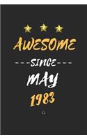 AWESOME Since May 1983 Notebook Birthday Gift