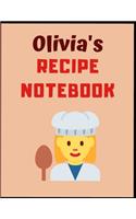 Olivia's Recipe Notebook: (1 Olivia)