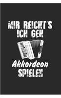 Mir Reicht's Ich Geh Akkordeon Spielen