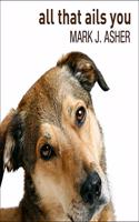 All That Ails You: The Adventures of a Canine Caregiver