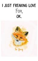I Just Freaking Love Fox OK