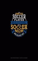 Behind Every Soccer Player Who Believes In Himself Is A Soccer Mom Who Believed First: Graph Paper Notebook - 0.25 Inch (1/4") Squares(686 Graph Paper Notebook - 0.25 Inch (1/4") Squares)