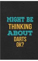 Might Be Thinking About Darts Ok? A5 Lined Notebook