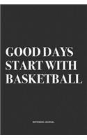 Good Days Start With Basketball