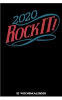 2020 Rock IT! - 52 Wochenkalender: 6'x9' ( A5) 52 Wochen Kalender für das Jahr 2020 / Notizbuch - Lustige Geschenkidee zu Silvester und Neujahr. Geschenk für Freunde und Familie und i