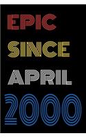 Epic Since April 2000 Notebook Birthday Gift For Women/Men/Boss/Coworkers/Colleagues/Students/Friends.