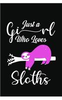 Just A Girl Who Loves Sloths