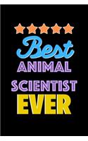 Best Animal Scientist Evers Notebook - Animal Scientist Funny Gift