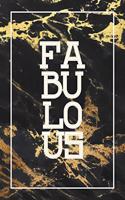 Fabulous: Lined Journal / Notebook - Stylish Black and Gold Marble Cover Print With Vintage Typography - Elegant Gift for Fabulous Women