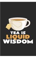 Tea is liquid wisdom