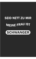 Seid nett zu mir, meine Frau ist schwanger