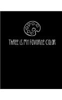 Three is my favorite color