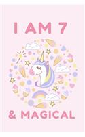 I am 7 & Magical: Unicorn Birthday Gift for Girl and Kid Blank Lined Notebook Journal & Planner - 6 x 9 inches, College Ruled Lined,110 Pages