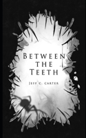 Between the Teeth