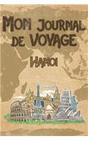 Mon Journal de Voyage Hanoi: 6x9 Carnet de voyage I Journal de voyage avec instructions, Checklists et Bucketlists, cadeau parfait pour votre séjour en Hanoi et pour chaque voya
