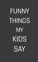 Funny Things My Kids Say