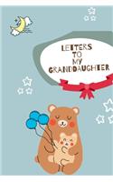 Letters To My Granddaughter: Journal To Write Letter Every Day To Your Grandchild, Can Be Use As A Beautiful Book Of Memory And As A Gift For Birthday's of Baby