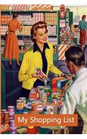 My Shopping List: Retro Grocery List Notebook 6"x 9" 100 Pages Plan Your Weekly Shopping Take the Stress Out of Your Shopping Trips