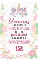 Unicorns Are Born In November But The Prettiest Are Born On November 12