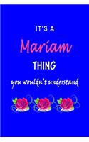 It's A Mariam Thing You Wouldn't Understand: Mariam First Name Personalized Journal 6x9 Notebook, Wide Ruled (Lined) blank pages Funny Cover for Girls and Women with Pink Name, Roses, on Blue