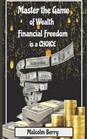 Master the Game of Wealth: Financial Freedom is a Choice
