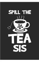 Spill The Tea Sis