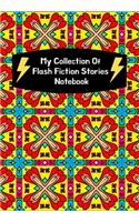 My Collection Of Flash Fiction Stories Notebook
