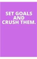 Set Goals and Crush Them.: Office Lined Blank Notebook Journal With A Funny Saying On The Outside