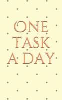 One task a day: Blank daily journal/planner for short entries 125 pages for the most important goal of the day; beat procrastination, become productive, achieve cla