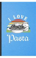 I Love Pasta